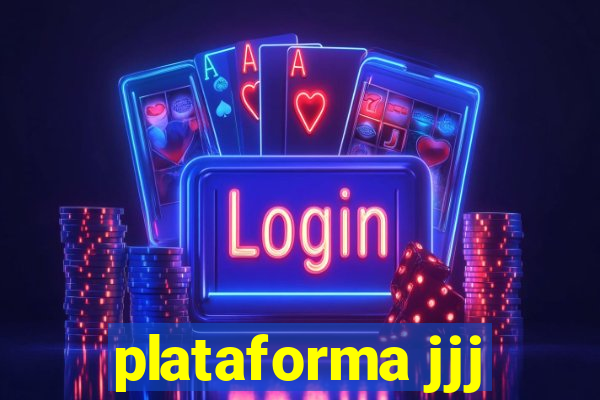 plataforma jjj